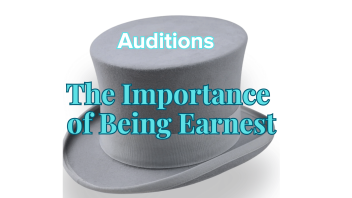 Graphic: gray bowler hat labeled "Auditions" with teal title "The Importance of Being Earnest"